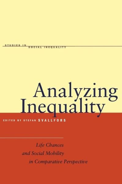 Cover for Stefan Svallfors · Analyzing Inequality: Life Chances and Social Mobility in Comparative Perspective - Studies in Social Inequality (Taschenbuch) [New edition] (2007)