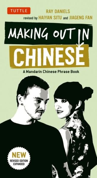 Cover for Ray Daniels · Making Out in Chinese: A Mandarin Chinese Phrase Book - Making Out Books (Pocketbok) [Revised edition] (2015)