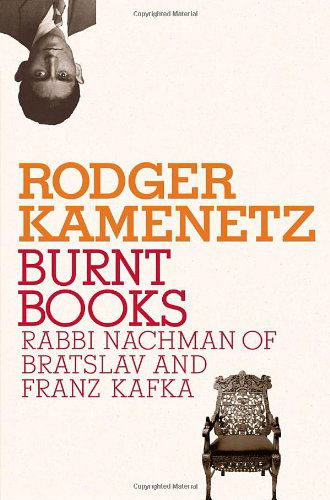 Cover for Rodger Kamenetz · Burnt Books: Rabbi Nachman of Bratslav and Franz Kafka - Jewish Encounters Series (Hardcover Book) [First edition] (2010)