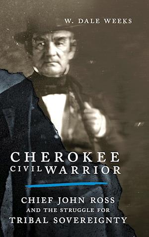 Cover for W. Dale Weeks · Cherokee Civil Warrior (Book) (2023)