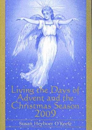 Cover for Susan Heyboer O'Keefe · Living the Days of Advent and the Christmas Season 2009 (Paperback Book) (2009)