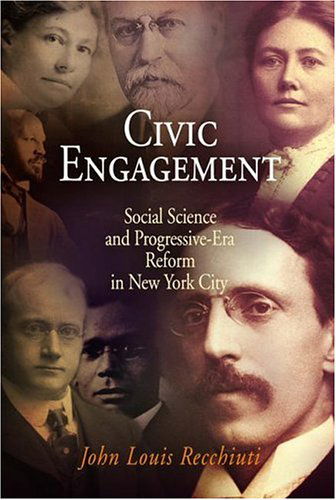 Cover for John Louis Recchiuti · Civic Engagement: Social Science and Progressive-Era Reform in New York City (Hardcover Book) (2006)