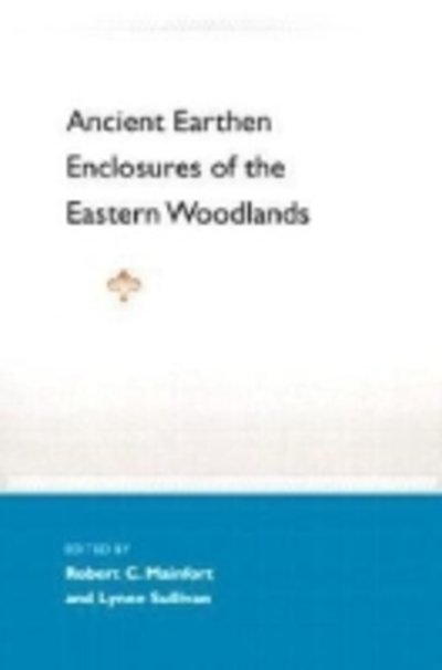 Cover for Lynne P. Sullivan · Ancient Earthen Enclosures Of The Eastern Woodlands (Taschenbuch) [1st edition] (1998)