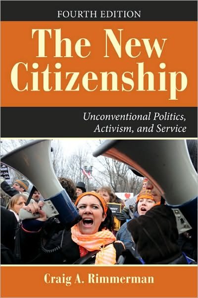 Cover for Craig A Rimmerman · The New Citizenship, 4th Edition: Unconventional Politics, Activism, and Service (Pocketbok) (2010)