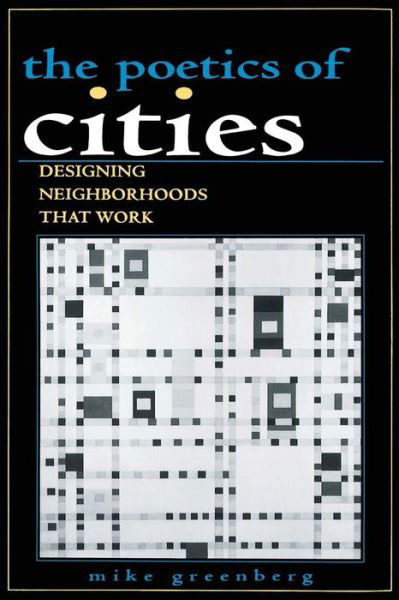 Cover for Mike Greenberg · The Poetics of Cities: Designing Neighborhoods That Work - Urban Life &amp; Urban Landscape S. (Taschenbuch) (1995)
