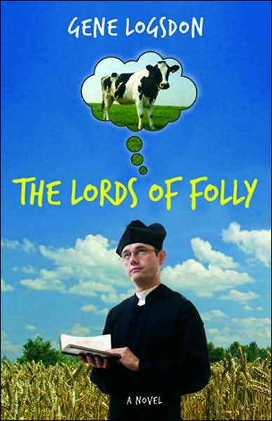 Cover for Gene Logsdon · The Lords of Folly: A Novel (Paperback Book) (2007)