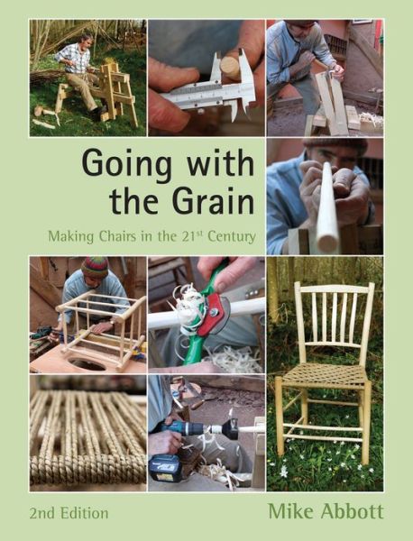 Cover for Mike Abbott · Going with the Grain: Making Chairs in the 21st Century (Paperback Book) [2 Revised edition] (2013)