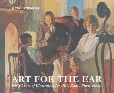 Cover for Ruth Artmonsky · Art for the Ear: Forty Years of Illustration for BBC Radio Publications (Pocketbok) (2015)