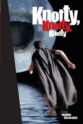 Cover for Joshua Kornreich · Knotty, Knotty, Knotty (Paperback Book) [1st edition] (2014)