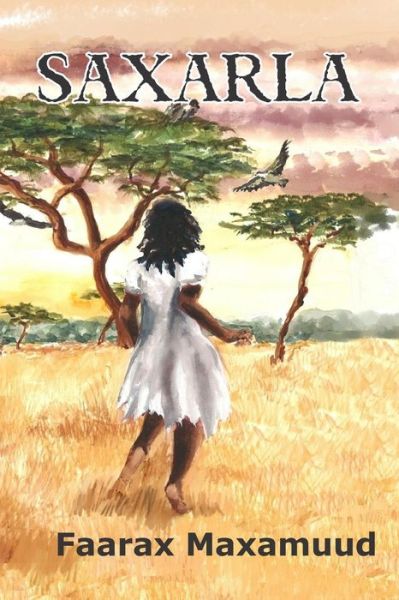 Saxarla - Faarax Maxamuud - Livros - Somali Media Company - 9780972661577 - 28 de agosto de 2014