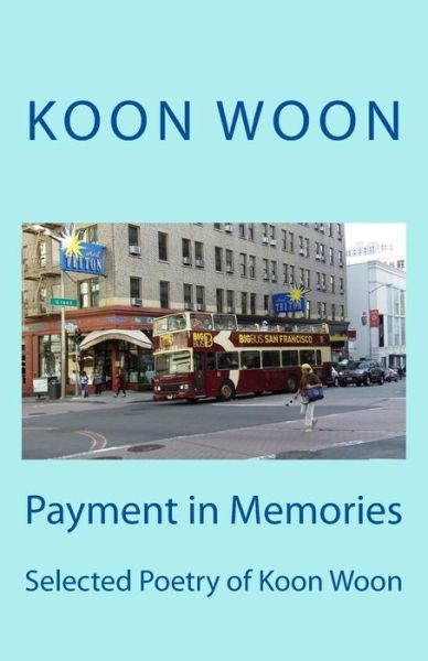 Payment in Memories - Koon Woon - Bøker - Goldfish Press - 9780978797577 - 2. mai 2015