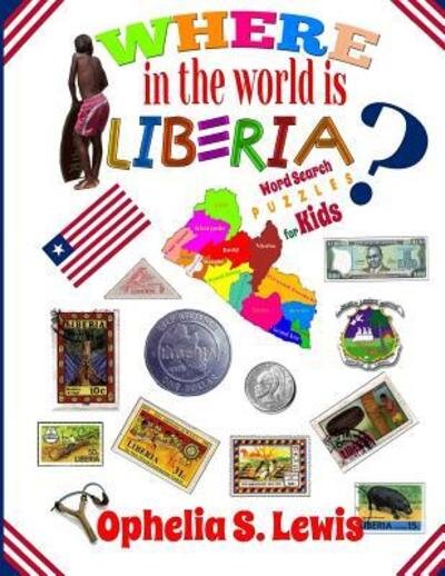 Cover for Ophelia Lewis · Where In The World Is Liberia (Pocketbok) (2016)