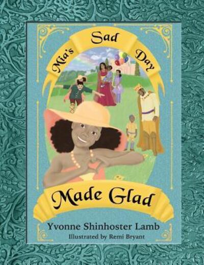 Cover for Yvonne Shinhoster Lamb · Mia's Sad Day Made Glad (Paperback Book) (2016)