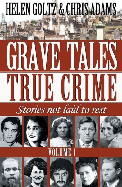 Cover for Helen Goltz and Chris Adams · Grave Tales: True Crime (Paperback Book) (2019)