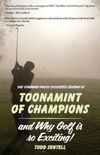 Toonamint of Champions & Why Golf Is So Exciting!, the Stairway Press Collected Edition - Todd Sentell - Książki - Stairway Press - 9780989760577 - 4 marca 2014