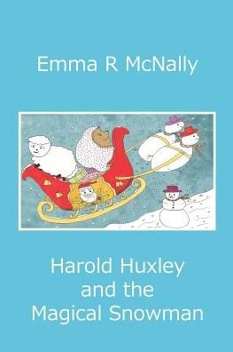 Cover for Emma R Mcnally · Harold Huxley and the Magical Snowman (Paperback Book) (2014)