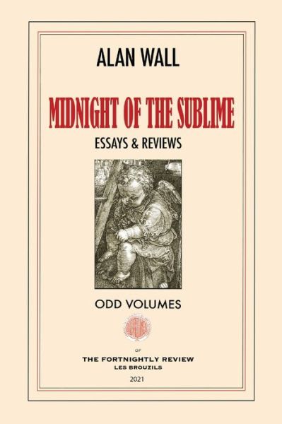 Midnight of the Sublime - Alan Wall - Books - Odd Volumes - 9780999136577 - March 3, 2021