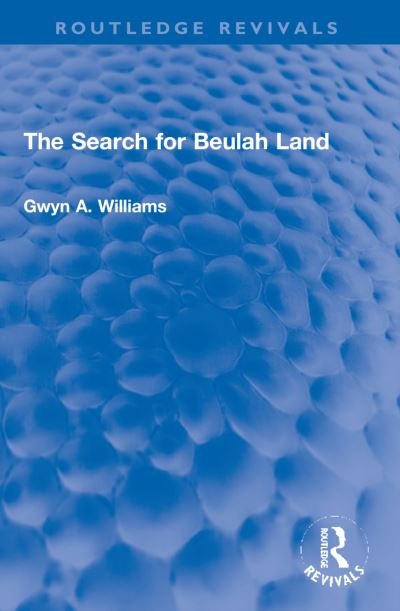 Cover for Gwyn A. Williams · The Search for Beulah Land - Routledge Revivals (Pocketbok) (2023)