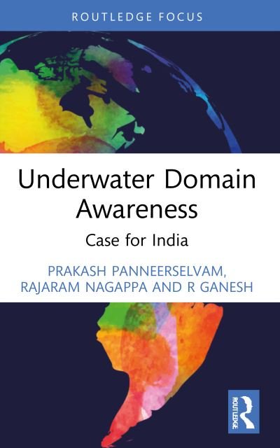 Cover for Panneerselvam, Prakash (NIAS, India) · Underwater Domain Awareness: Case for India (Paperback Book) (2024)