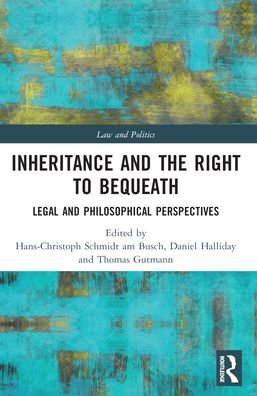 Inheritance and the Right to Bequeath: Legal and Philosophical Perspectives - Law and Politics (Paperback Book) (2024)