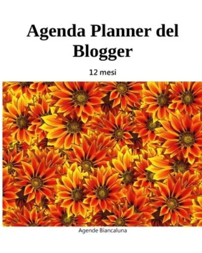 Cover for Agende Biancaluna · Agenda Planner del Blogger (Paperback Book) (2024)