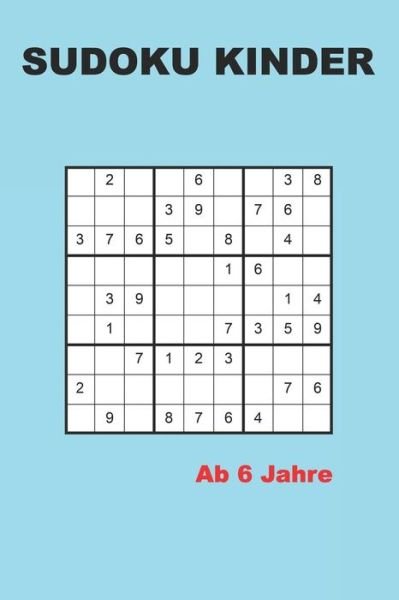 Cover for Kreative Rätselbücher · Sudoku kinder ab 6 Jahre : 200 Rätsel - Leichter Rätselblock für Anfänger mit Lösungen 9x9 (Paperback Book) (2019)