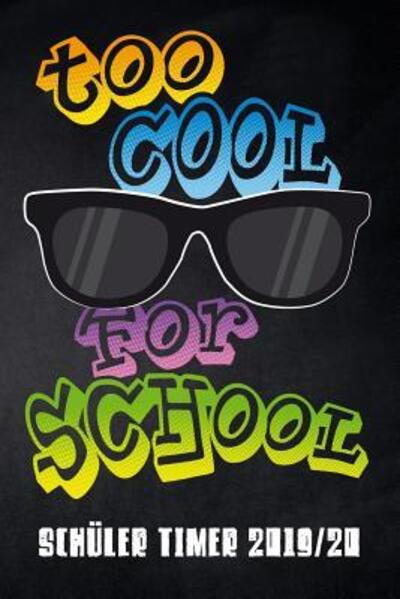 Cover for Pausenhof Publishing · Too cool for School Schuler Timer 2019/20 (Taschenbuch) (2019)