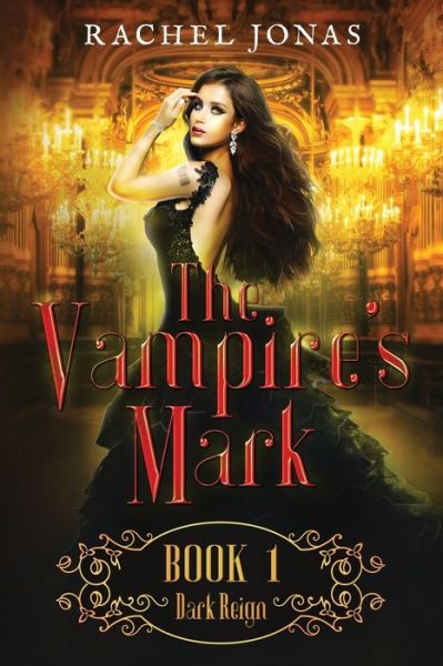 Cover for Rachel Jonas · The Vampire's Mark 1 : Dark Reign (Paperback Book) (2019)