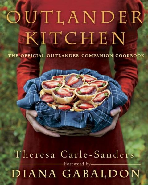 Cover for Theresa Carle-Sanders · Outlander Kitchen: The Official Outlander Companion Cookbook (Innbunden bok) (2016)