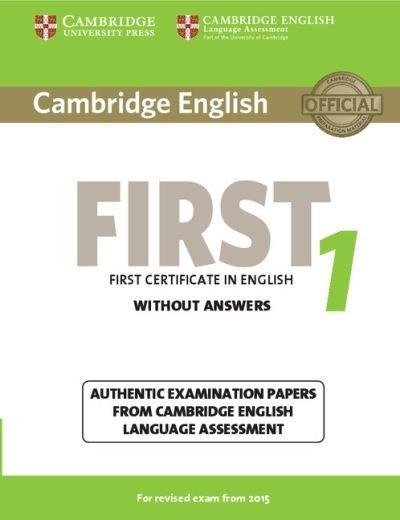 Cover for Cela · Cambridge English First 1 for Revised Exam from 2015 Student's Book without Answers: Authentic Examination Papers from Cambridge English Language Assessment - FCE Practice Tests (Paperback Bog) (2014)
