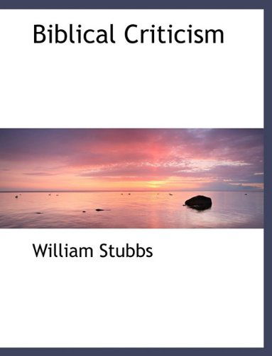 Cover for William Stubbs · Biblical Criticism (Paperback Book) [Large type / large print edition] (2011)