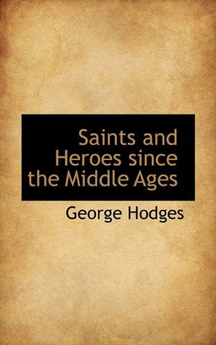 Cover for George Hodges · Saints and Heroes Since the Middle Ages (Paperback Book) (2009)