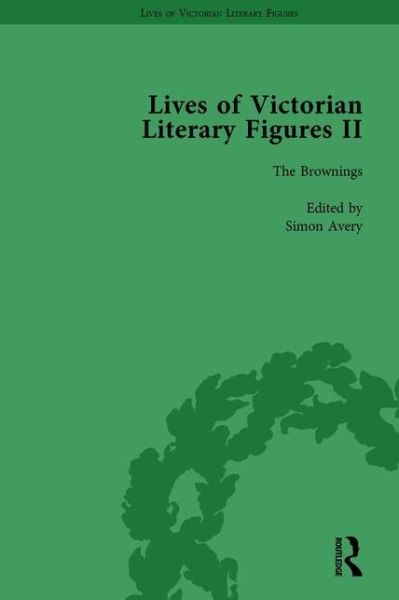 Lives of Victorian Literary Figures, Part II, Volume 1: The Brownings - Lives of Victorian Literary Figures - Ralph Pite - Books - Taylor & Francis Ltd - 9781138754577 - January 15, 2004