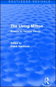 Cover for Sir Frank Kermode · The Living Milton (Routledge Revivals): Essays by Various Hands - Routledge Revivals (Inbunden Bok) (2014)