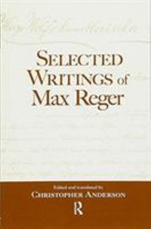 Cover for Christopher Anderson · Selected Writings of Max Reger (Paperback Book) (2016)