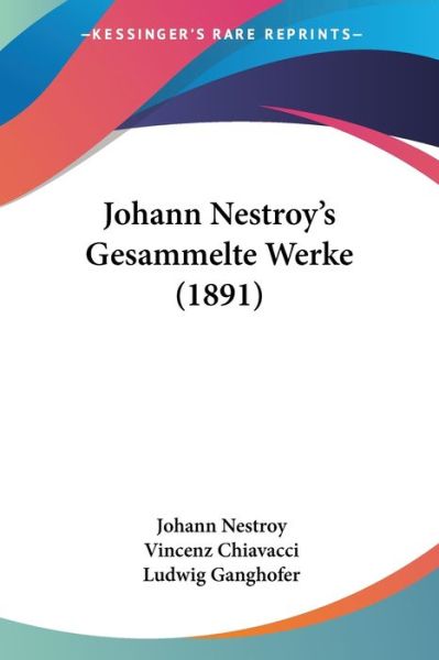 Cover for Johann Nestroy · Johann Nestroy's Gesammelte Werke (1891) (Paperback Book) (2010)