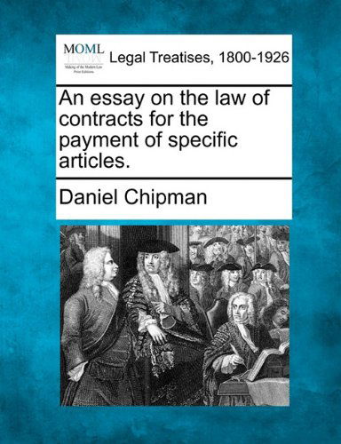 Cover for Daniel Chipman · An Essay on the Law of Contracts for the Payment of Specific Articles. (Paperback Book) (2010)