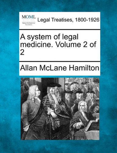 Cover for Allan Mclane Hamilton · A System of Legal Medicine. Volume 2 of 2 (Paperback Book) (2010)