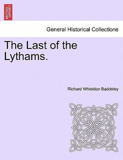 Cover for Richard Whieldon Baddeley · The Last of the Lythams. (Paperback Book) (2011)