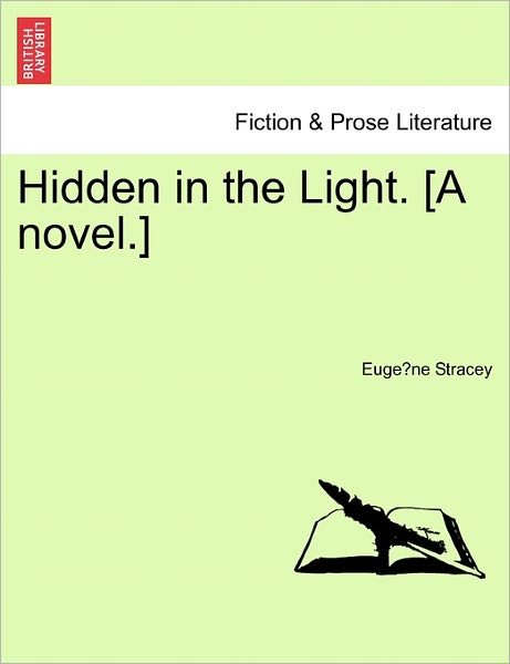 Cover for Euge Ne Stracey · Hidden in the Light. [a Novel.] (Paperback Bog) (2011)