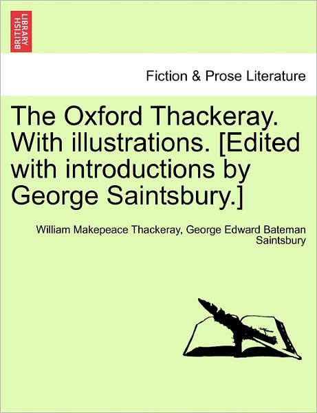 The Oxford Thackeray. with Illustrations. [Edited with Introductions by George Saintsbury.] - William Makepeace Thackeray - Books - British Library, Historical Print Editio - 9781241247577 - March 21, 2011