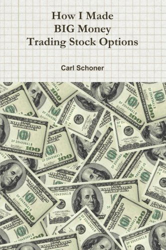 Cover for Carl Schoner · How I Made Big Money Trading Stock Options (Paperback Book) (2014)