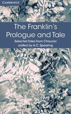 The Franklin's Prologue and Tale - Selected Tales from Chaucer - Geoffrey Chaucer - Books - Cambridge University Press - 9781316615577 - September 8, 2016