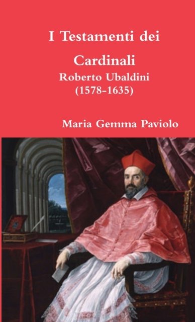 Cover for Maria Gemma Paviolo · I Testamenti Dei Cardinali: Roberto Ubaldini (1578-1635) (Paperback Book) (2015)