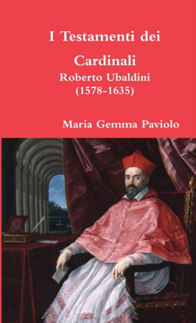 Cover for Maria Gemma Paviolo · I Testamenti Dei Cardinali: Roberto Ubaldini (1578-1635) (Paperback Bog) (2015)