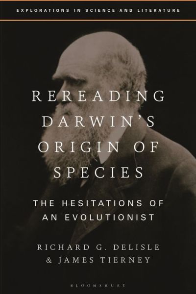 Cover for Richard G. Delisle · Rereading Darwin’s Origin of Species: The Hesitations of an Evolutionist - Explorations in Science and Literature (Innbunden bok) (2022)