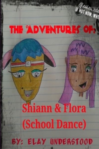 Cover for Elay Understood · Adventures of Shiann and Flora (Book) (2016)