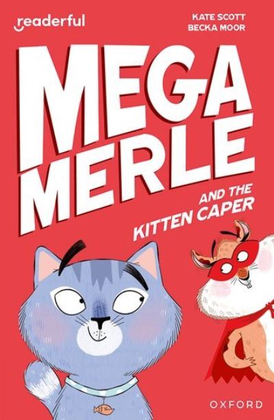 Cover for Kate Scott · Readerful Independent Library: Oxford Reading Level 12: Mega Merle and the Kitten Caper - Readerful Independent Library (Paperback Bog) (2024)