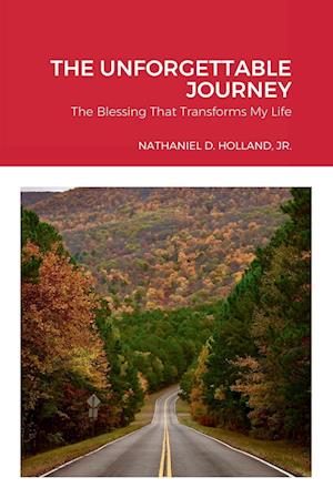 Cover for Holland, Nathaniel D., Jr. · Unforgettable Journey (Book) (2022)