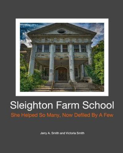 Sleighton Farm School - Jerry a Smith - Książki - Blurb - 9781389758577 - 9 sierpnia 2017